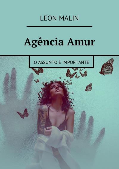 Книга Agência Amur. O assunto é importante (Leon Malin)